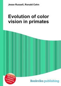 Книга "Evolution of color vision in primates" – купить книгу ISBN 978-5