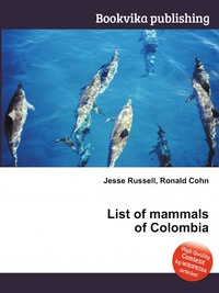 Книга "List of mammals of Colombia" – купить книгу ISBN 978-5-5092-8834