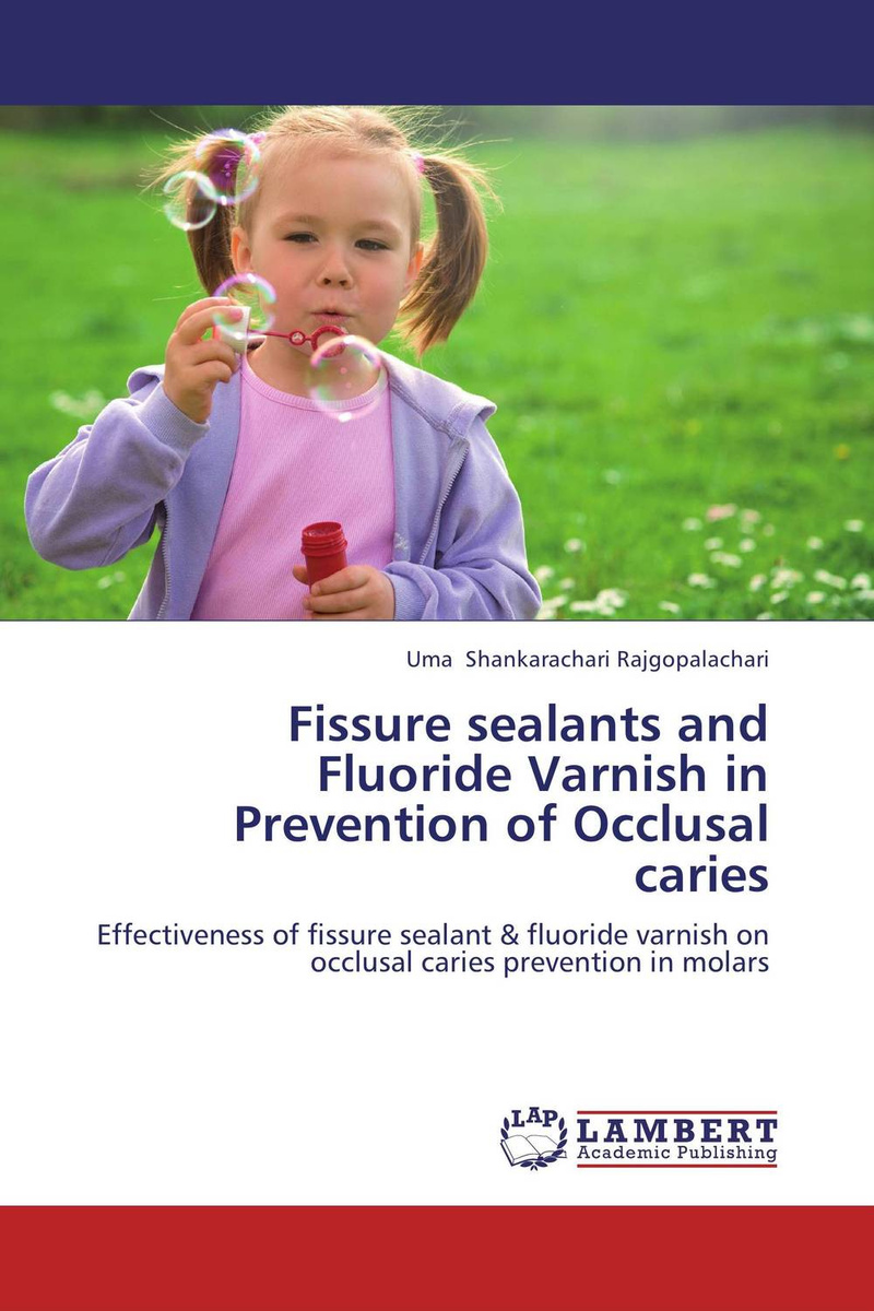 Книга "Fissure sealants and Fluoride Varnish in Prevention of Occlusal