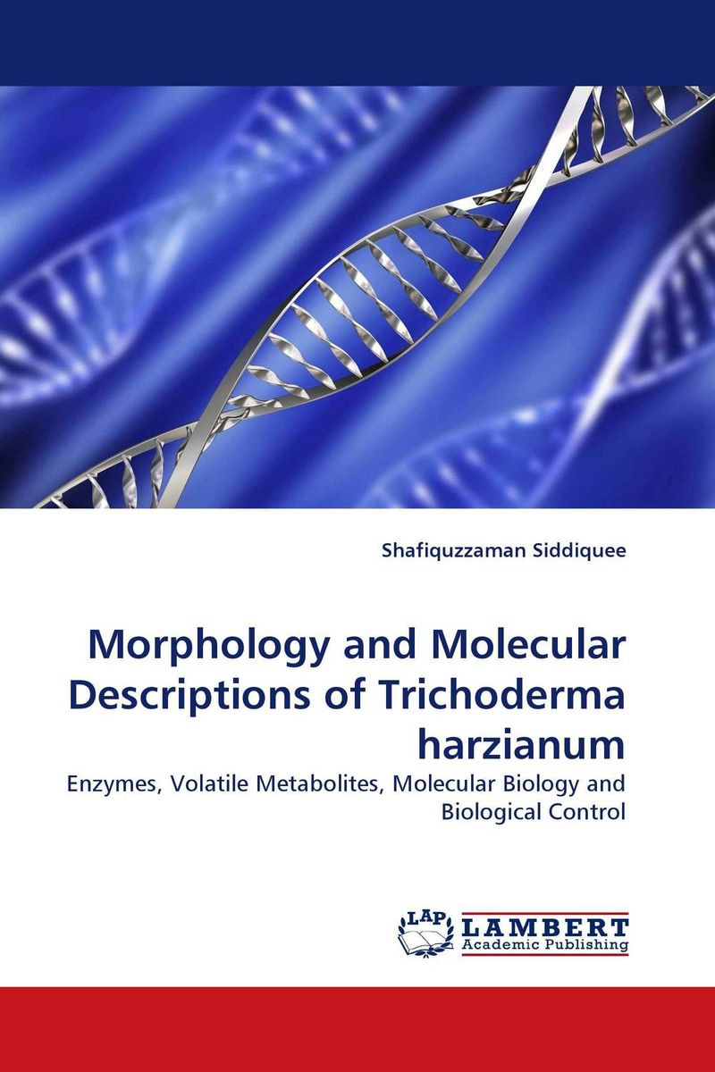 Книга "Morphology and Molecular Descriptions of Trichoderma harzianum ...