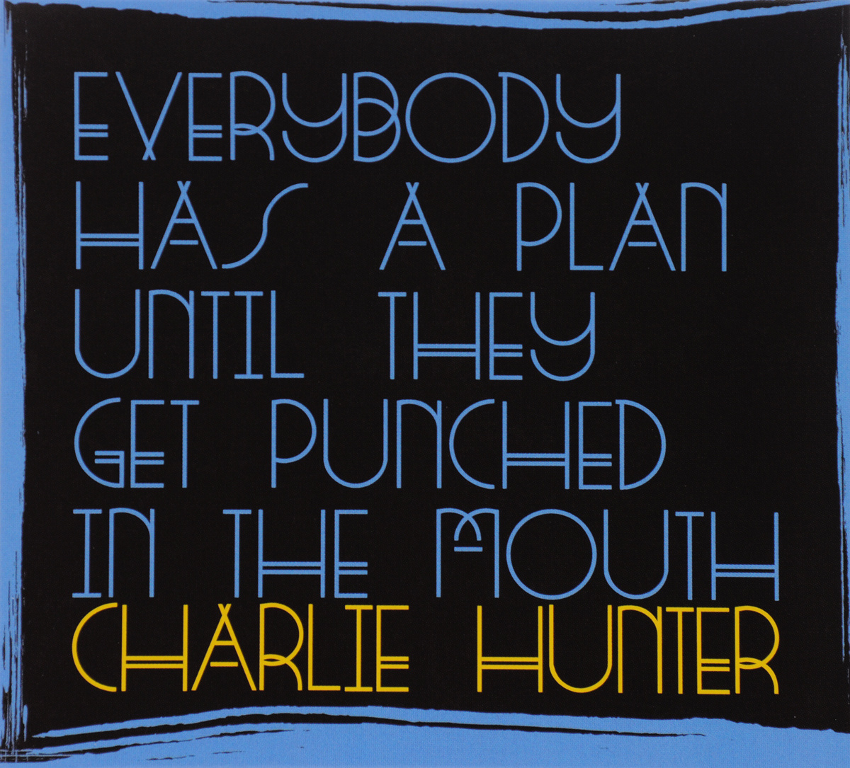 Charlie Hunter Everybody Has A Plan Until They Get Punched In The Mouth Kupit V Internet Magazine Ozon S Bystroj Dostavkoj