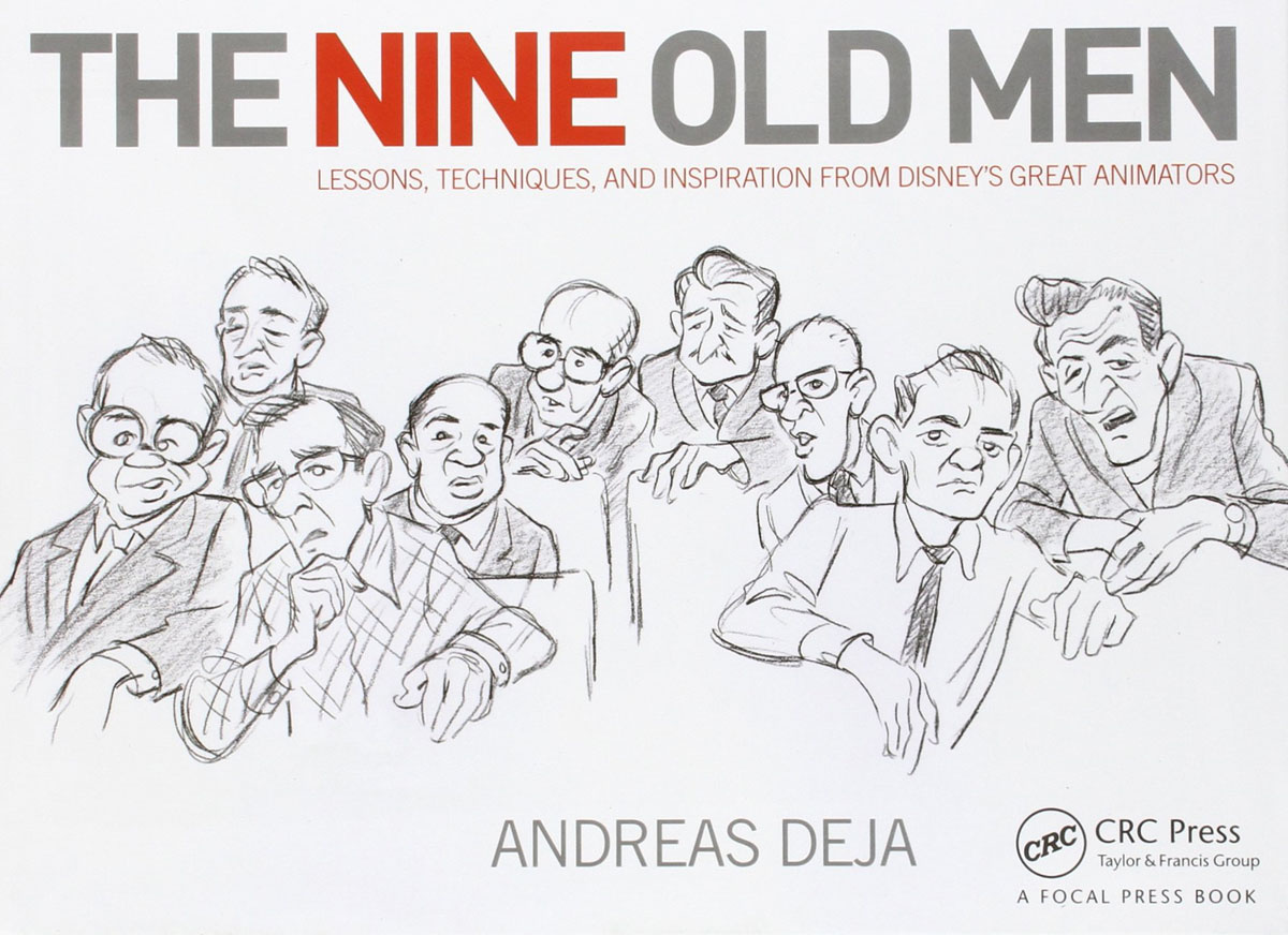 The Nine Old Men: Lessons, Techniques, and Inspiration from Disney's Great Animators #1
