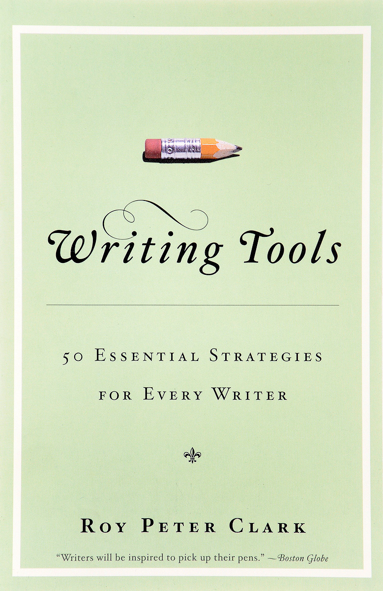 Книга "Writing Tools 55 Essential Strategies for Every Writer" Clark