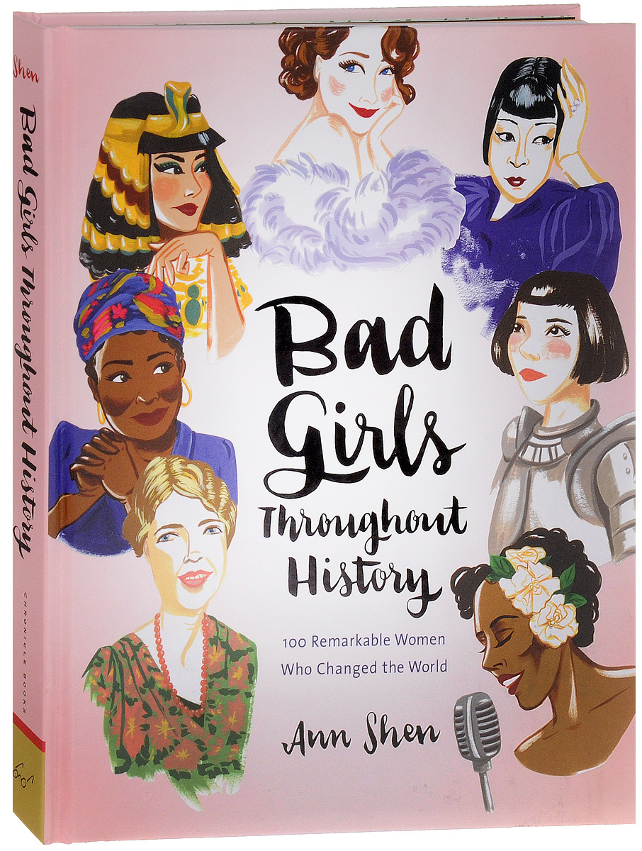 Книга "Bad Girls Throughout History: 100 Remarkable Women Who Changed ...