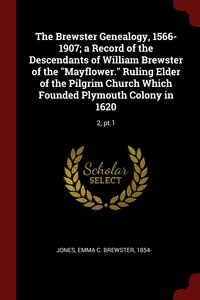 Книга "The Brewster Genealogy, 1566-1907; A Record Of The Descendants ...