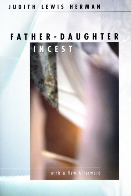 Книга Fatherdaughter Incest купить книгу Isbn 9780674002708 с 