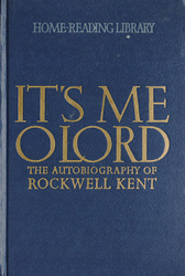 It's me o Lord. The autobiography of Rockwell Kent | Кент Рокуэлл. Иностранные книги