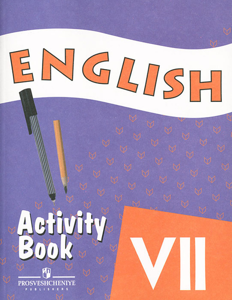 English 7: Activity Book / Английский язык. 7 класс. Рабочая тетрадь ...