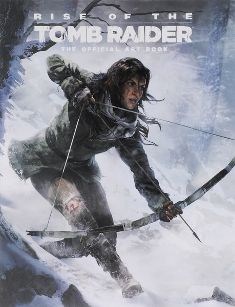 Tom Rider Book Rise of the Tomb Raider: The Official Art Book | Дэвис Пол, McVittie ...