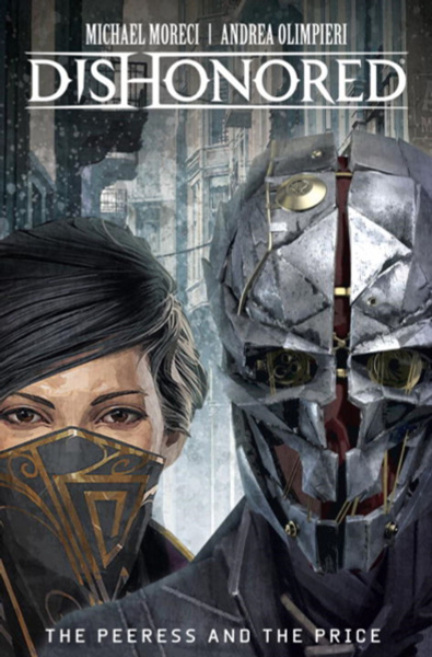 Dishonored - The Peeress and the Price | Moreci Michael - купить с ...