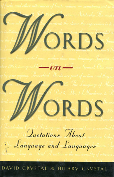 Crystal language. David Crystal quotations. Winged Words. Crystal Word. The Words “Crystal Night”.