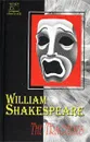 William Shakespeare. The Tragedies - William Shakespeare