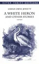 A White Heron and Other Stories - Sarah Orne Jewett