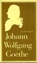 Johann Wolfgang Goethe. Gedichte - Johann Wolfgang Goethe