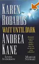 Wait Until Dark - Karen Robards, Andrea Kane, Linda Anderson, Mariah Stewart