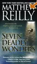 Seven Deadly Wonders: A Novel - Matthew Reilly
