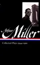 Arthur Miller: Collected Plays 1944-1961 - Arthur Miller