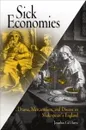 Sick Economies: Drama, Mercantilism, and Disease in Shakespeare's England - Jonathan Gil Harris