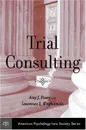 Trial Consulting (American Psychology-Law Society Series) - Amy J. Posey, Lawrence S. Wrightsman