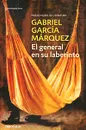 El general en su laberinto - Gabriel Garcia Marquez