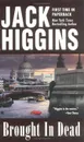 Brought in dead - Higgins J.