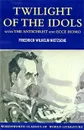 Twilight of the Idols: With the Antichrist and Ecce Homo - Friedrich Wilhelm Nietzsche