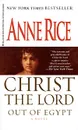 Christ the Lord: Out of Egypt - Anne Rice