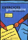 Exercices de Grammaire: Niveau Debutant - Akyuz Anne, Bazelle-Shahmaei Bernadette