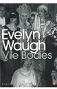 Vile Bodies - Evelyn Waugh