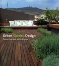 Urban Garden Design: Private Terraces and Balconies - Xavier Bisbe, Ignasi Bisbe, Roser Vendrell