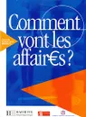 Comment vont les affaires? Cours de francais professionnel pour debutants - Annie Berthet, Beatrice Tauzin