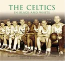 The Celtics in Black and White - Richard A. Johnson and Robert Hamilton Johnson