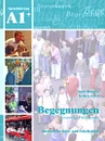 Begegnungen A1+: Integriertes Kurs- und Arbeitsbuch (+ 2 CD) - Anne Buscha, Szilvia Szita