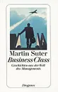Business Class: Geschichten aus der Welt des Managements - Martin Suter