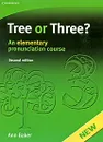 Tree or Three? An Elementary Pronunciation Course - Ann Baker