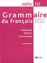 Grammaire du francais: Niveaux A1 / A2 du Cadre europeen commun de reference - Evelyne Berard