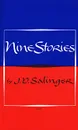 Nine Stories - Сэлинджер Джером Дэвид