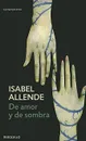 De amor y de sombra - Альенде Исабель