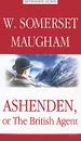 Ashenden, or The British Agent - W. Somerset Maugham