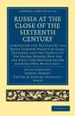 Russia at the Close of the Sixteenth Century: Comprising the Treatise Of the Russe Common Wealth by Giles Fletcher, and the Travels of Sir Jerome Horsey; ... Library Collection - Travel and Exploration) - Giles Fletcher, Jerome Horsey