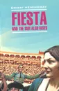 Fiesta and the Sun also Rises - Ernest Hemingway