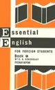 Essential English for Foreign Students. Book 1. Русская версия - E. C. Eckersley