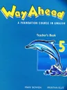 Way Ahead: A Foundation Course in English: Teacher's Book 5 - Printha Ellis, Mary Bowen