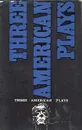 Three american plays  /Три американские пьесы - Юджин О'Нил,Лилиан Хеллман,Теннесси Уильямс