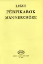 Liszt: Ferfikator: Mannerchore - Ferenc Liszt