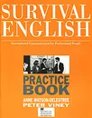 Survival English: Practice Book: International Communication for Professional People - Peter Viney, Anne Watson- Delestree