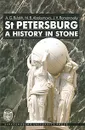 St Peterburg: A History in Stone - А. Г. Булах, Н. Б. Абакумова, Д. В. Романовский