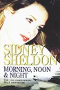 Morning, Noon and Night - Sidney Sheldon