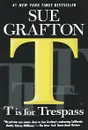 T is for Trespass - Sue Grafton