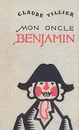 Mon oncle Benjamin - Claude Tillier